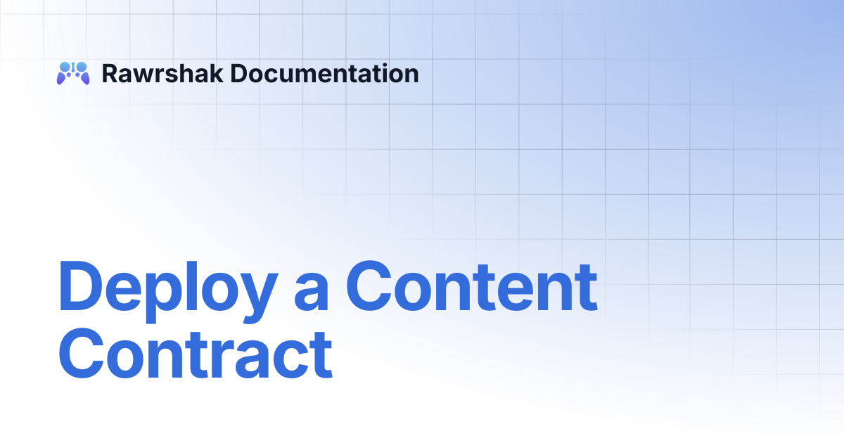 Deploy a Content Contract | Rawrshak Documentation